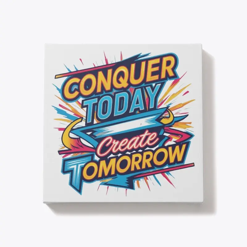 "Conquer & Create"– Motivational Canvas 